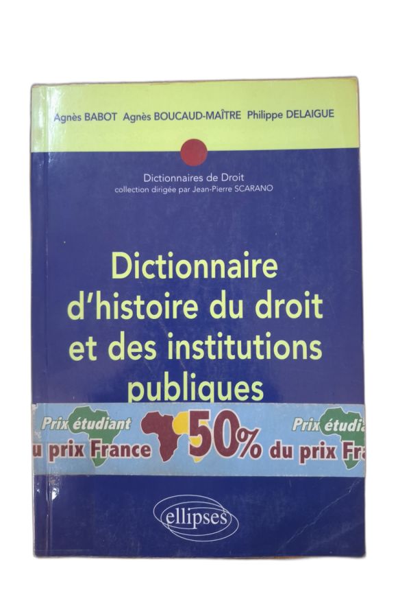 Dictionnaire d’histoire du droit et des institutions publiques