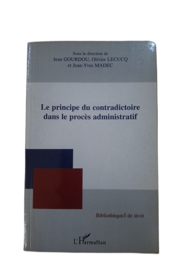 le principe du contradictoire dans le procès administratif